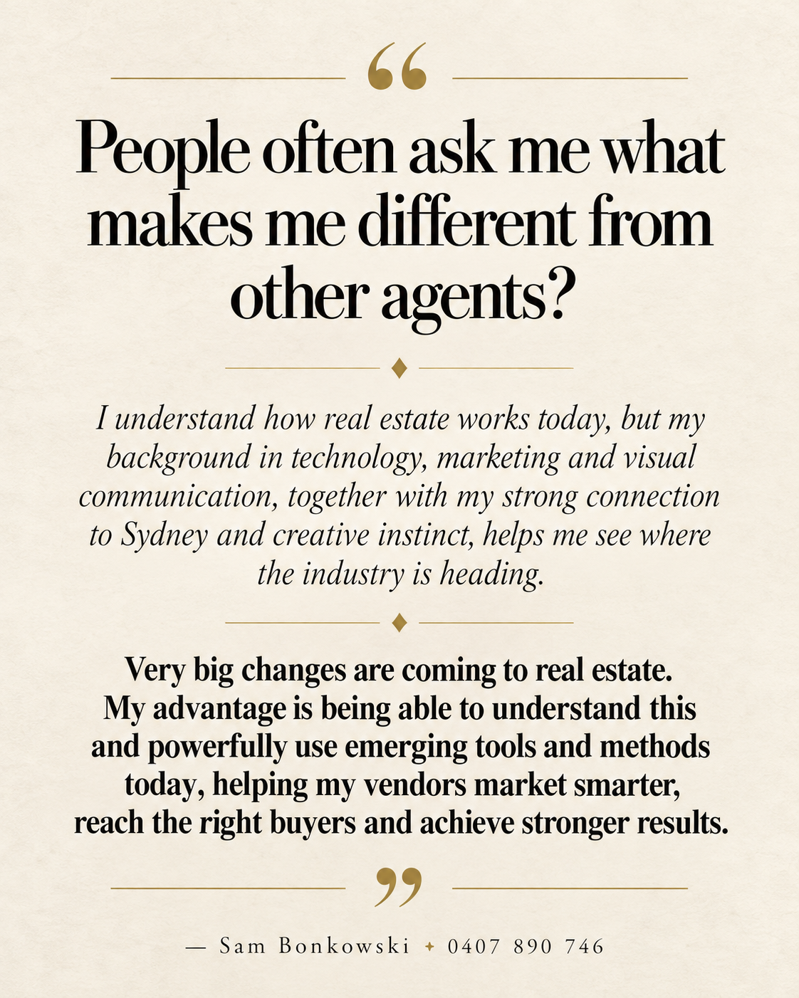 Sam Bonkowski on what makes him different: his background in technology, marketing and visual communication, Sydney connections and creative instinct help vendors market smarter, reach the right buyers and achieve stronger results.